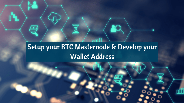 Setup Your Btc Masternode And Develop Your Wallet Address - 