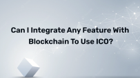 Can I integrate any feature with blockchain to use ICO?