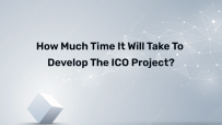 How much time it will take to develop the ICO project?
