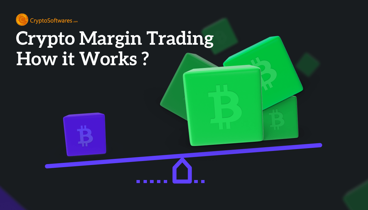 What Is Crypto Margin Trading And How It Works? CryptoSoftwares